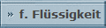 f. Flssigkeit