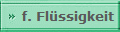 f. Flssigkeit